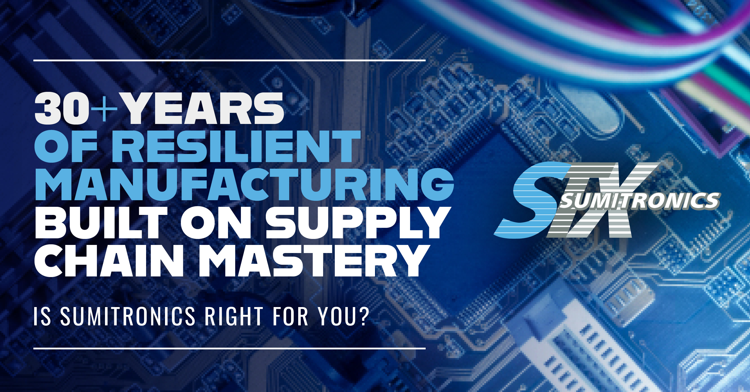 Sumitronics Global EMS Partner: Procurement, Logistics, Manufacturing